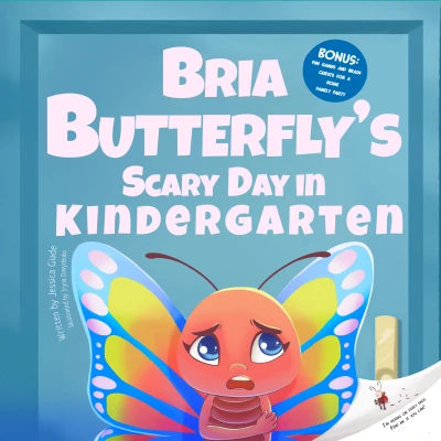 Bria Butterfly's Scary Day in Kindergarten