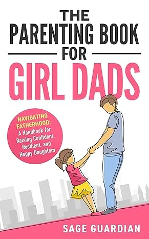 The Parenting Book for Girl Dads