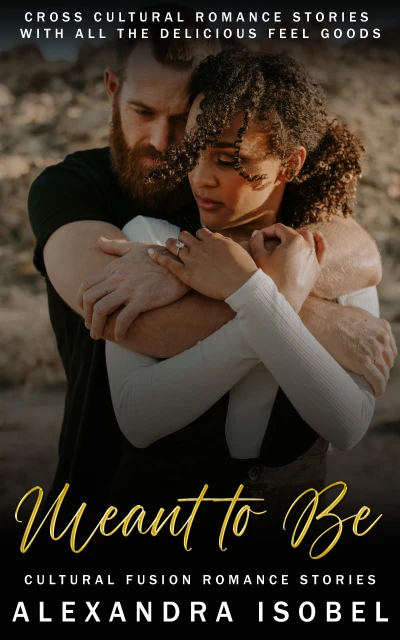 Meant to Be: Interracial Romance Novella Collection