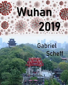 Wuhan 2019: A Novel on Dangerous Games in China - CraveBooks