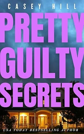 Pretty Guilty Secrets: The unputdownable USA Today bestselling mystery series (CSI Reilly Steel)