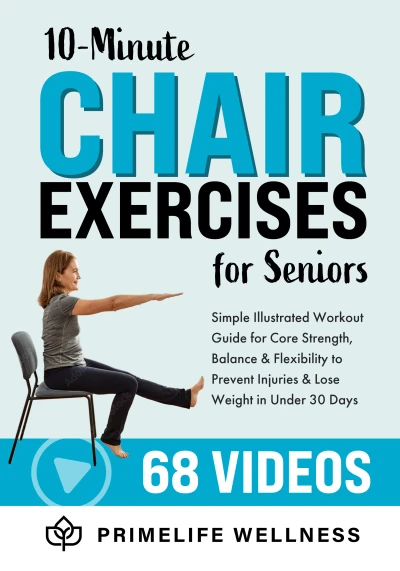 10-Minute Chair Exercises for Seniors: Simple Illustrated Workout Guide for Core Strength, Balance, and Flexibility to Prevent Injuries and Lose Weight in Under 30 Days - Video Included!