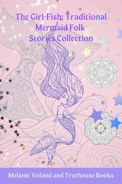 The Girl-Fish: Traditional Mermaid Folk Stories Collection