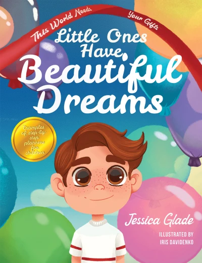 This World Needs Your Gifts. Little Ones Have Beautiful Dreams : bedtime story book for kids and their parents