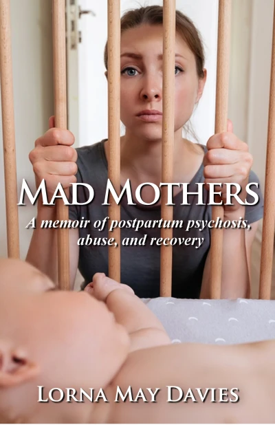 Mad Mothers: A memoir of postpartum psychosis, abu... - CraveBooks