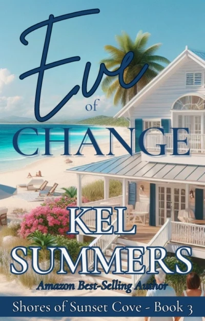 Eve of Change: A Later-in-Life, Friends to Lovers, Second Chance, Clean Romance (Shores of Sunset Cove Book 3)