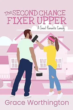 The Second Chance Fixer Upper