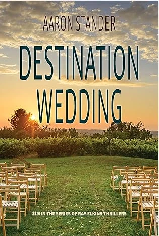 Destination Wedding (Ray Elkins Thriller Book 11) - CraveBooks