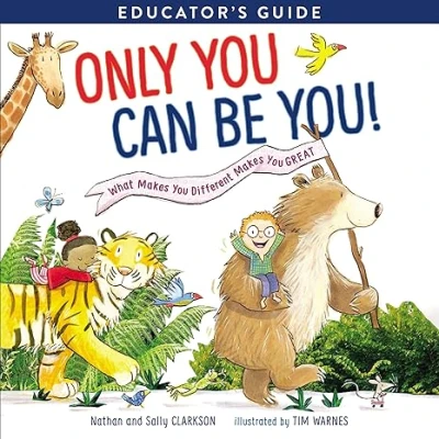 Only You Can Be You Educator's Guide: What Makes You Different Makes You Great