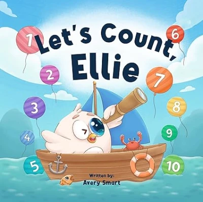 Let’s Count, Ellie: Counting Book for Toddlers on an Adventure! (Ellie The Chick 7)