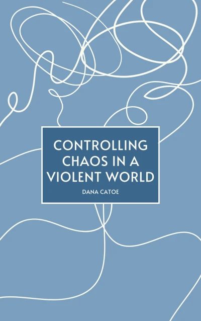 CONTROLLING CHAOS IN A VIOLENT WORLD - CraveBooks