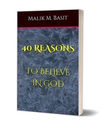 40 Reasons To Believe In God
