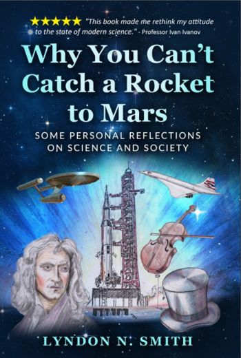 Why You Can’t Catch a Rocket to Mars: Some Personal Reflections on Science and Society