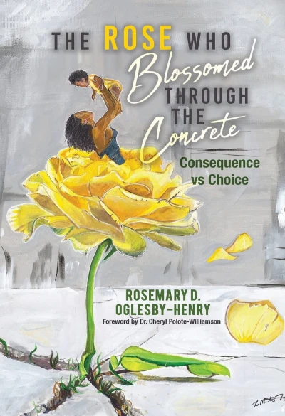 The Rose Who Blossomed Through the Concrete: Conse... - CraveBooks