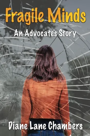 Fragile Minds: An Advocate's Story