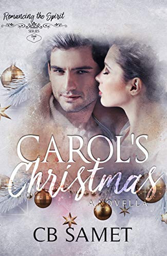 Carol's Christmas: a novella (Romancing the Spirit Book 7)