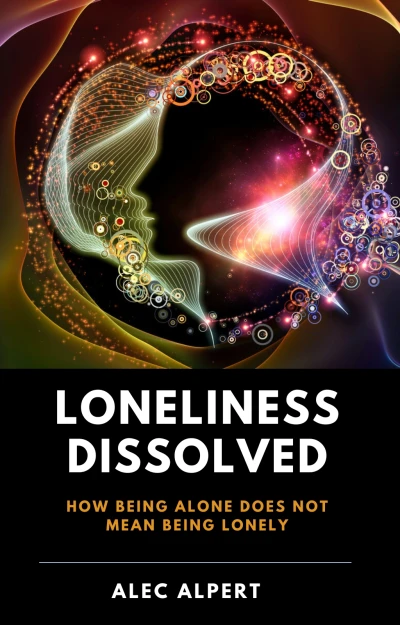 Loneliness Dissolved: How Being Alone Does Not Mea... - CraveBooks