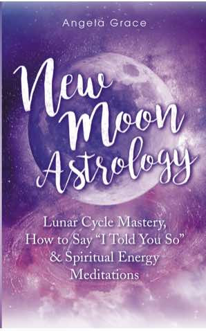 New Moon Astrology: Lunar Cycle Mastery, How to Say “I Told You So” & Spiritual Energy Meditations