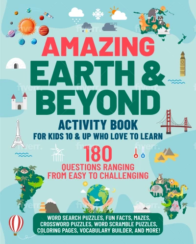 Amazing Earth & Beyond Activity & Trivia Book For Kids 10 & Up Who Love To Learn