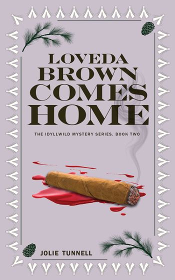 Loveda Brown Comes Home: The Idyllwild Mystery Series, Book Two