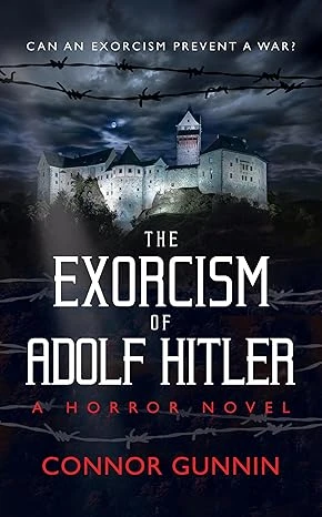 The Exorcism of Adolf Hitler: A Horror Novel