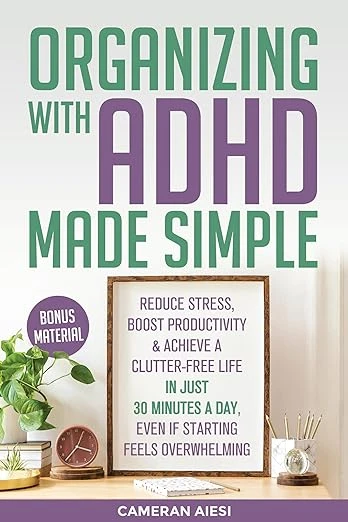 Organizing with ADHD Made Simple