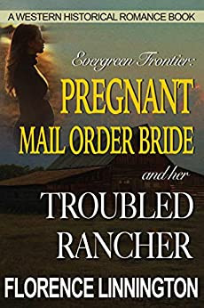 Pregnant Mail Order Bride And Her Troubled Rancher