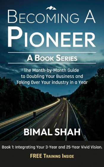 Becoming A Pioneer- A Book Series: The Month-by-Month Guide to Doubling Your Business And Taking Over Your Industry in A Year