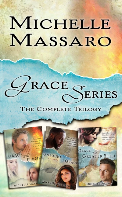 Grace Series: Gift Collection: Complete 3-Book Set (Grace in the Flames, Unbound by Grace, Grace that's Greater Still)