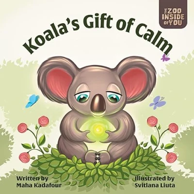 Koala's Gift of Calm: A mindful approach to anger management for kids (The Zoo Inside of You Book 1)