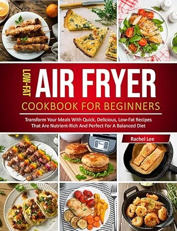 Low-Fat Air Fryer Cookbook