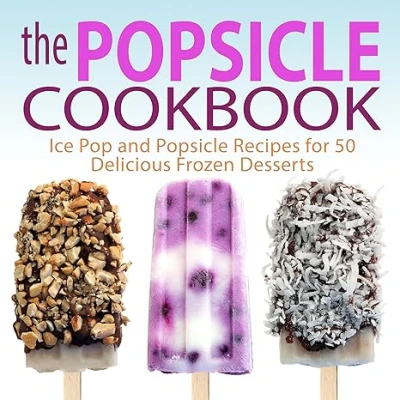 The Popsicle Cookbook