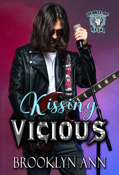 Kissing Vicious: A heavy metal romance (Hearts of Metal Book 1)