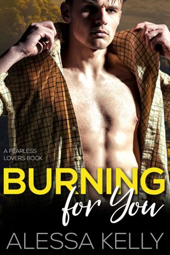 Burning for You: From Enemies to Fearless Lovers - A Romantic Suspense Novel