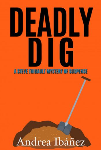 DEADLY DIG: A Steve Thibault Mystery of Suspense