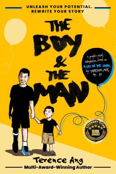 The Boy And The Man : Unleash Your Potential. Rewrite Your Story