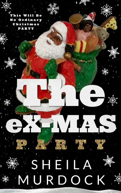 The eX-MAS Party: African American Urban Fiction Romance Christmas Holiday Novella