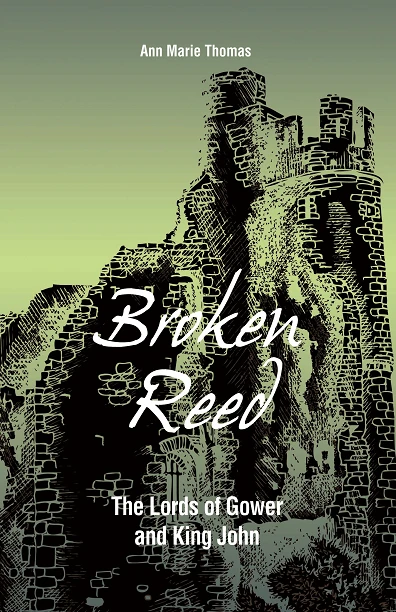 Broken Reed: The Lords of Gower and King John - CraveBooks