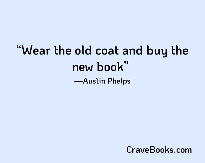 Wear the old coat and buy the new book