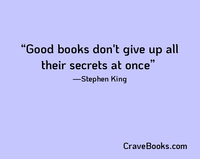 Good books don't give up all their secrets at once