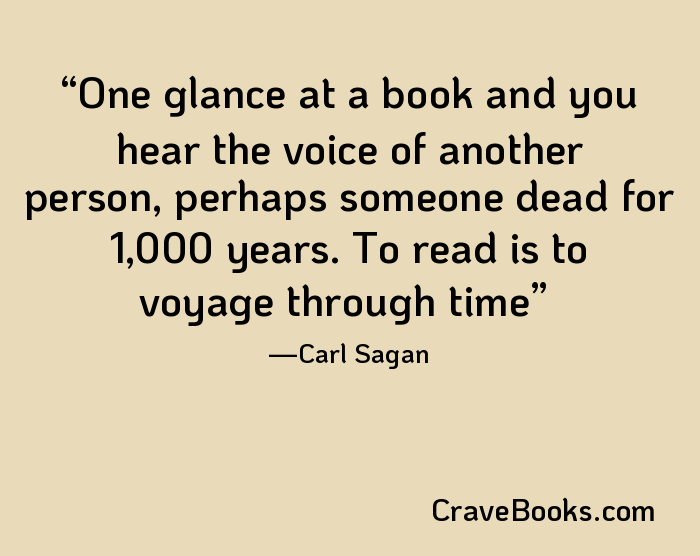 One glance at a book and you hear the voice of another person, perhaps someone dead for 1,000 years. To read is to voyage through time