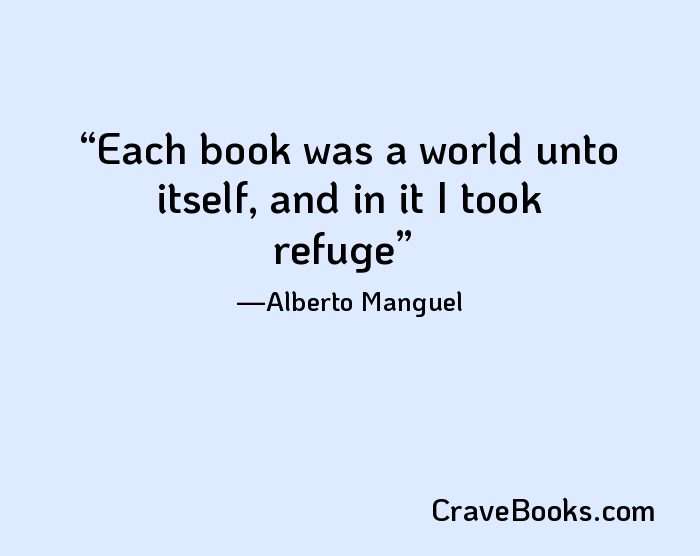 Each book was a world unto itself, and in it I took refuge