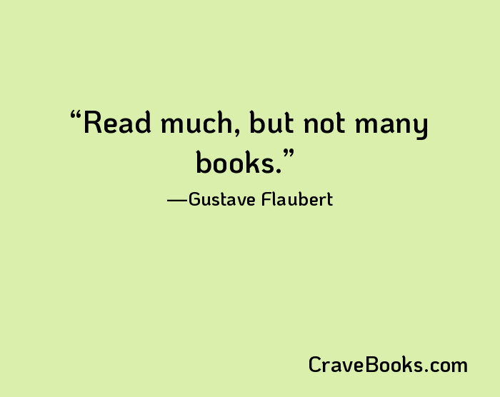 Read much, but not many books.