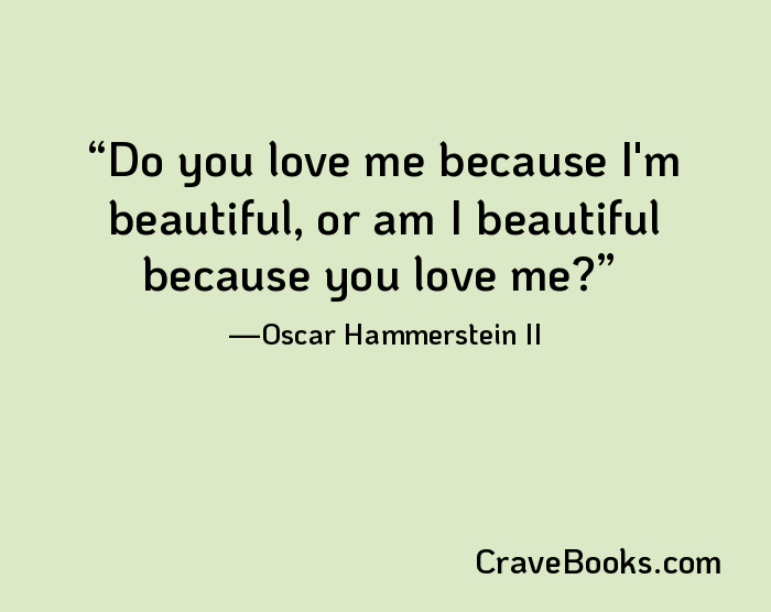 Do you love me because I'm beautiful, or am I beautiful because you love me?
