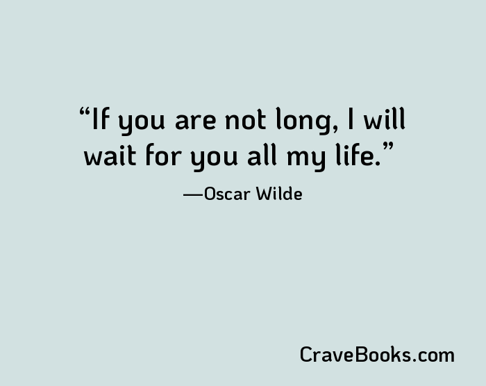 If you are not long, I will wait for you all my life.