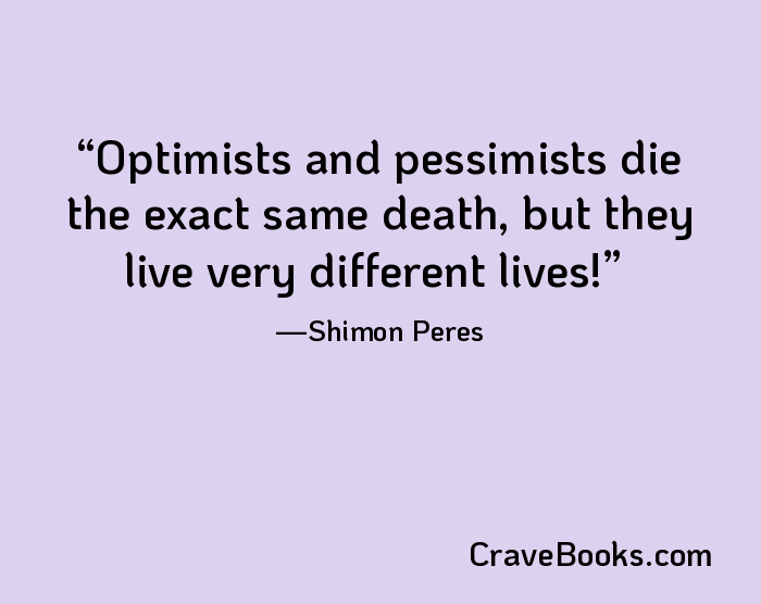Optimists and pessimists die the exact same death, but they live very different lives!