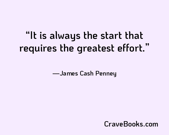 It is always the start that requires the greatest effort.