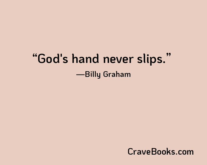 God's hand never slips.