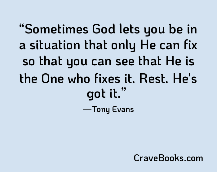 Sometimes God lets you be in a situation that only He can fix so that you can see that He is the One who fixes it. Rest. He's got it.