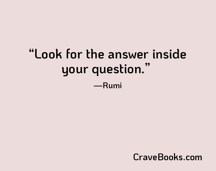 Look for the answer inside your question.